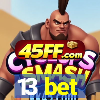 13 bet